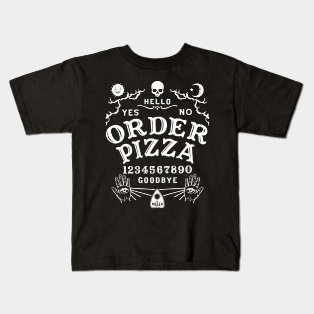 ORDER PIZZA OUIJA BOARD Kids T-Shirt by ShirtFace